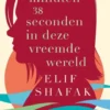 10 Minuten 38 Seconden In Deze Vreemde Wereld eBook