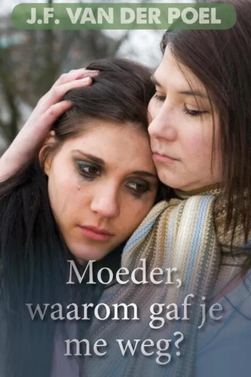 Moeder, waarom gaf je mij weg? eBook
