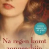 Na regen komt zonneschijn eBook