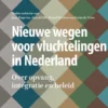 Nieuwe wegen voor vluchtelingen in Nederland eBook