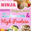 Ninja CREAMi Scoop & Swirl – Zuckerarm & High Protein eBook