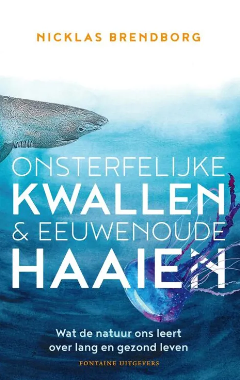 Onsterfelijke kwallen & eeuwenoude haaien eBook