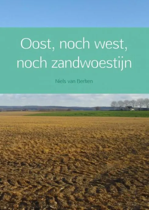 Oost, noch west, noch zandwoestijn eBook