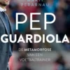 Pep Guardiola: De metamorfose van een voetbaltrainer eBook
