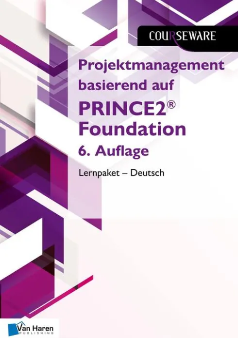 Projektmanagement basierend auf PRINCE2® Foundation 6. Auflage Lernpaket – Deutsch eBook