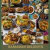 Ramadan Delights: South Asian Recipes for the Holy Month eBook