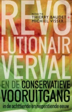 Revolutionair verval en de conservatieve vooruitgang in de 18e en 19e eeuw eBook