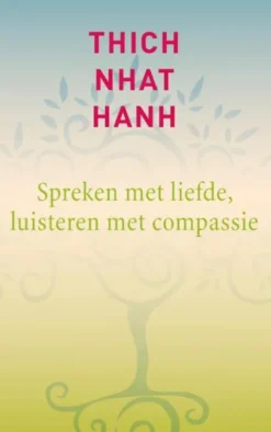 Spreken met liefde, luisteren met compassie eBook