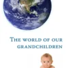 The world of our grandchildren eBook