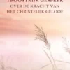 Troostrijk gesprek over de kracht van het christelijk geloof tot inrichting van een christelijk leven eBook