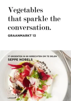 Vegetables that sparkle the conversation. Graanmarkt 13 eBook