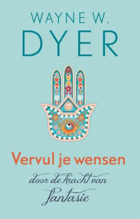 Vervul je wensen door de kracht van fantasie eBook