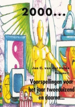 2000 Voorspellingen voor het jaar tweeduizend en daarna eBook