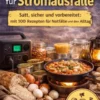 Vorratsgerichte für Stromausfälle :Satt, sicher und vorbereitet mit 100 Rezepten für Notfälle und den Alltag eBook