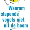 Waarom slapende vogels niet uit de boom vallen eBook