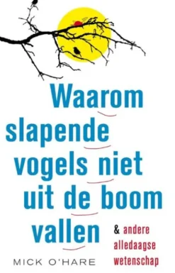 Waarom slapende vogels niet uit de boom vallen eBook