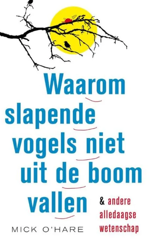 Waarom slapende vogels niet uit de boom vallen eBook