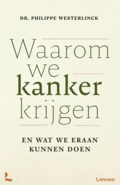 Waarom we kanker krijgen eBook