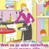 Wat ze je niet vertellen over mama zijn eBook