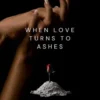 When Love turns to Ashes eBook