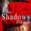 When Shadows Whisper eBook