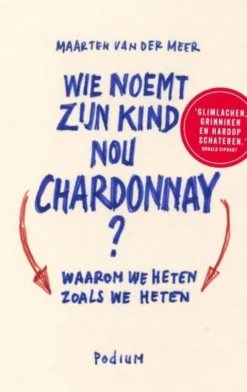 Wie noemt zijn kind nou Chardonnay? eBook