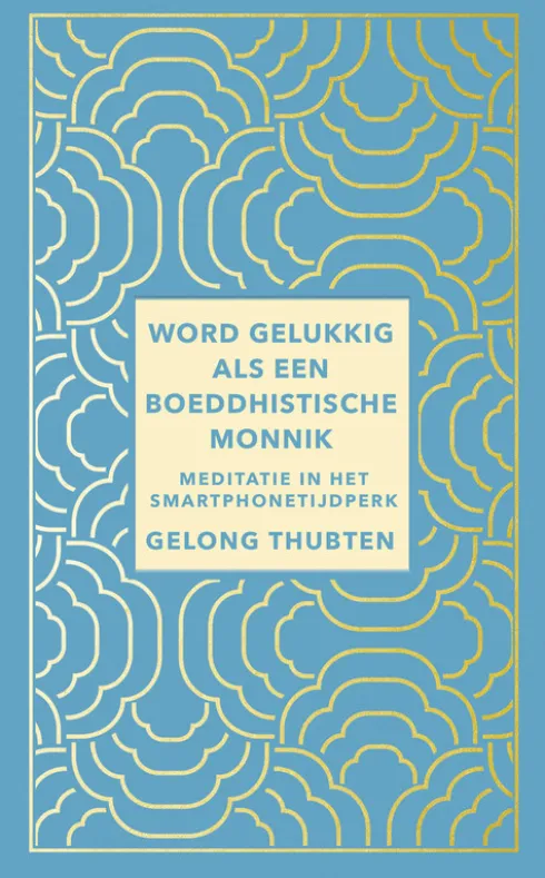 Word gelukkig als een boeddhistische monnik eBook