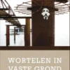 Wortelen in vaste grond eBook