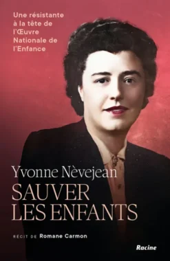 Yvonne Nèvejean. Sauver les enfants eBook